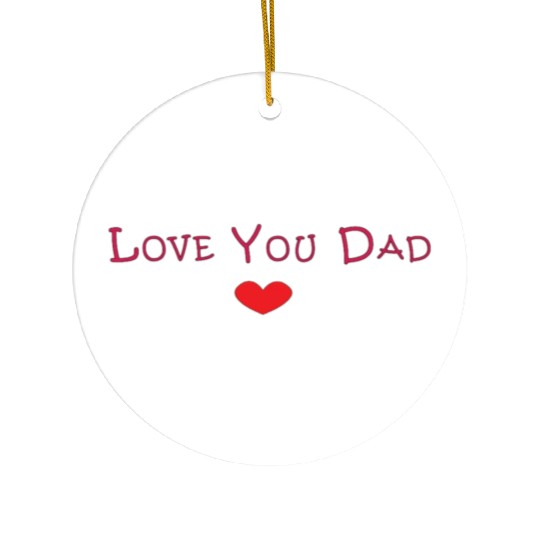 Love You Dad Ceramic Ornaments