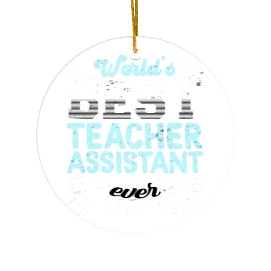 Worlds Best Teacher Assistant Ever Funny Ceramic Ornaments