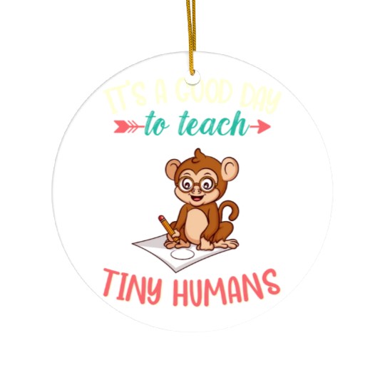 Good Day To Teach Tiny Humans Elementary Teacher Ceramic Ornaments