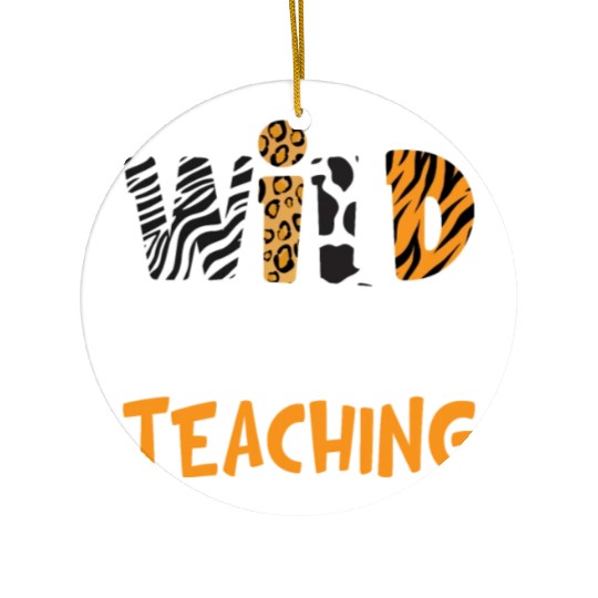 Wild About Teaching Funny Teacher Lady Ceramic Ornaments