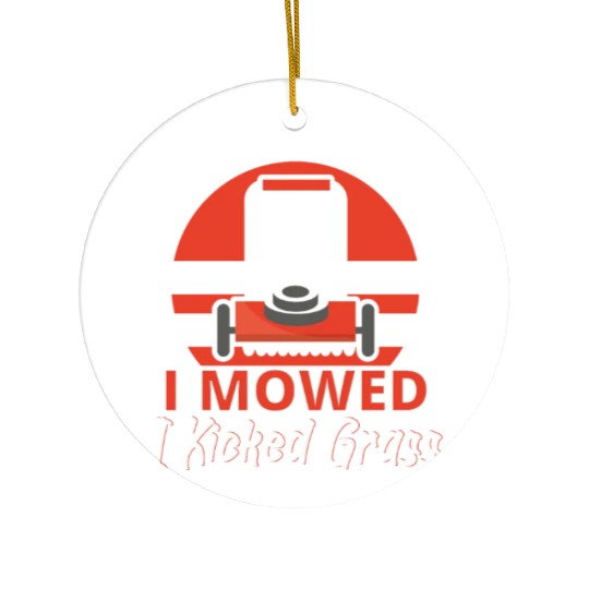 Came I Moved I Kicked Grass Ceramic Ornaments