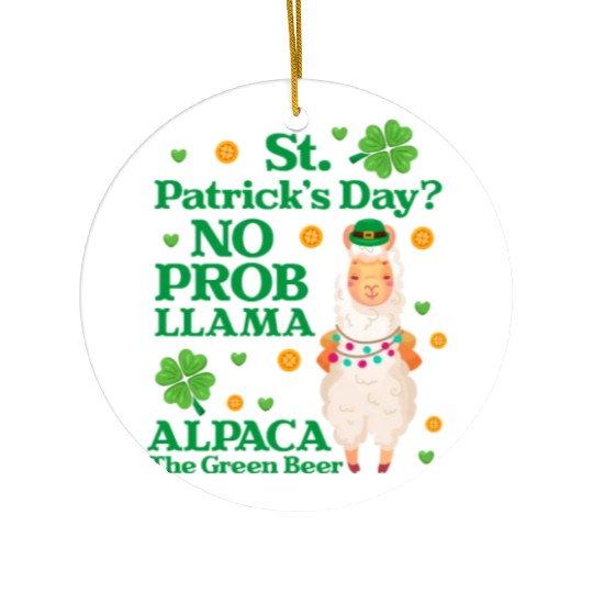 St. Patrick's Day? No Prob Llama Alpaca Green Beer Ceramic Ornaments