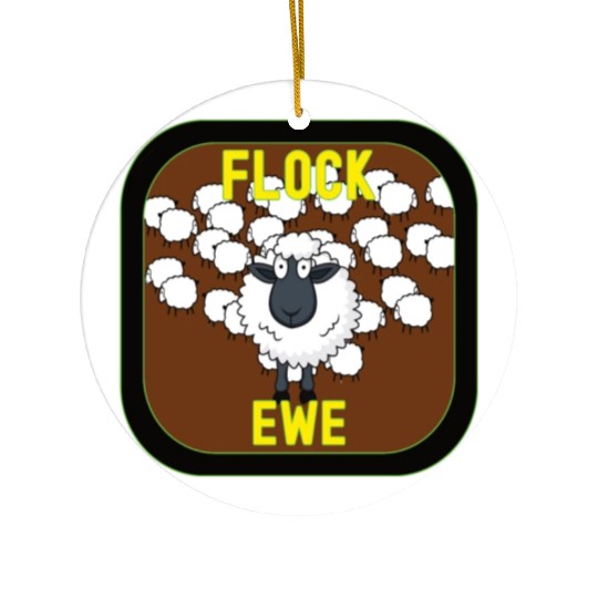 Flock Ewe Sarcastic Snarky Sassy Cute Sheep Animal Ceramic Ornaments