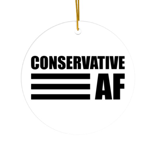 CONSERVATIVE AF Republican Support Anti Liberal Ceramic Ornaments