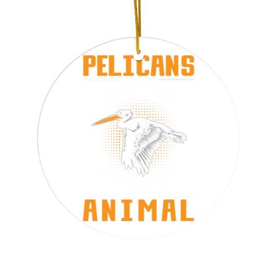 Pelican Quote Birdwatching Animal Lover Ceramic Ornaments
