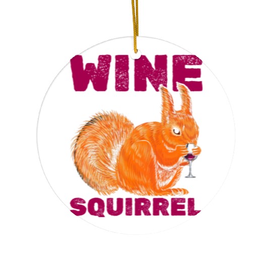 Wine Squirrel Cool Squirrel Lover Funny Squirrel Ceramic Ornaments