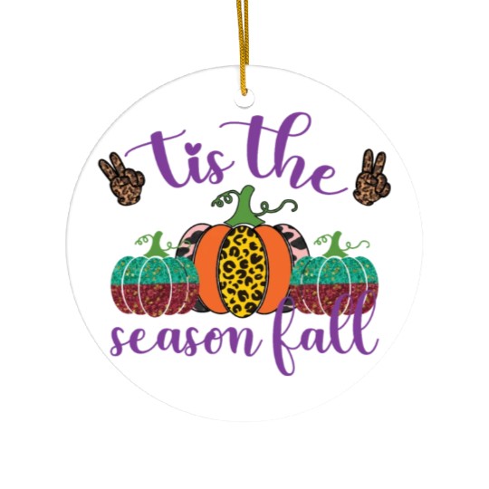 Tis the season fall Ceramic Ornaments