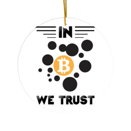 In Bitcoin We Trust Ceramic Ornaments