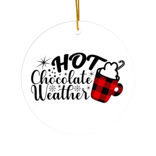 Hot Chocolate Weather Ceramic Ornaments