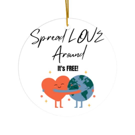 Spread Love Around Ceramic Ornaments