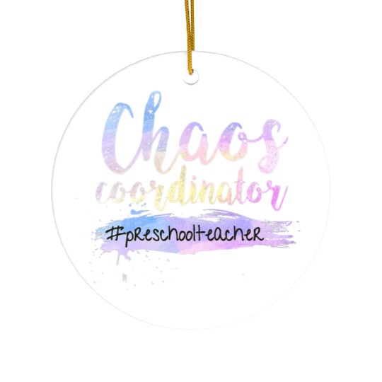 Chaos Coordinator Ceramic Ornaments Cute Preschool Teacher Ceramic Ornaments