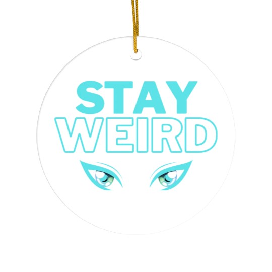 stay weird teal blue Ceramic Ornaments