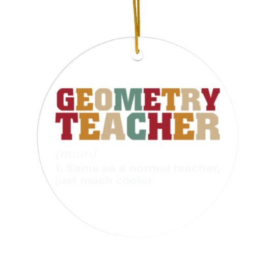 Math Teacher Geometry Teacher Noun just much Ceramic Ornaments