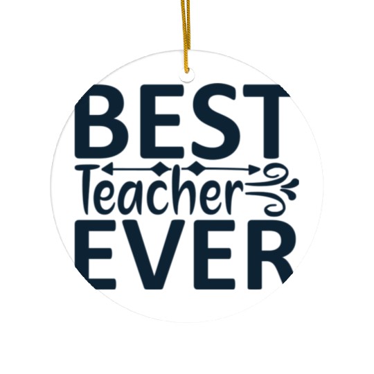 BEST TEACHER EVER Ceramic Ornaments