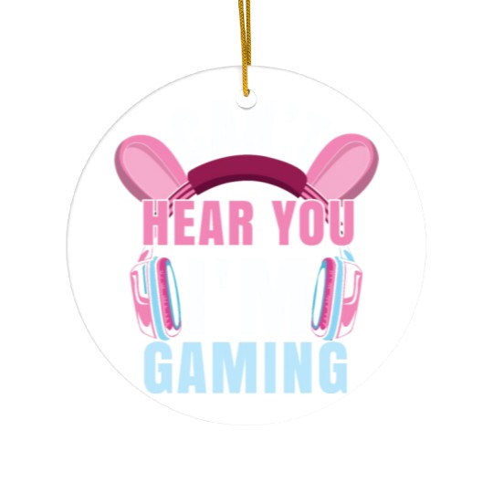 Video Game Lover Can't Hear I Am Gaming Ceramic Ornaments