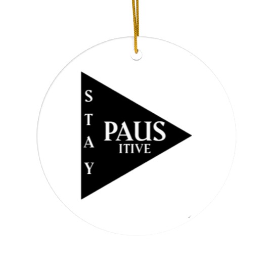 Stay positive Ceramic Ornaments