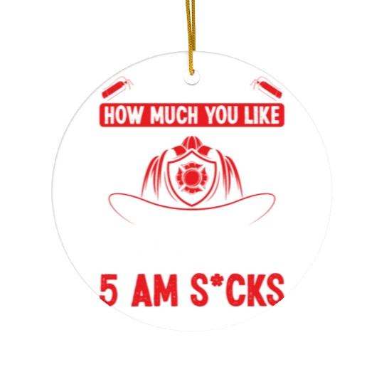 Firefighter 5 am Volunteer Night Shift Firemen Ceramic Ornaments