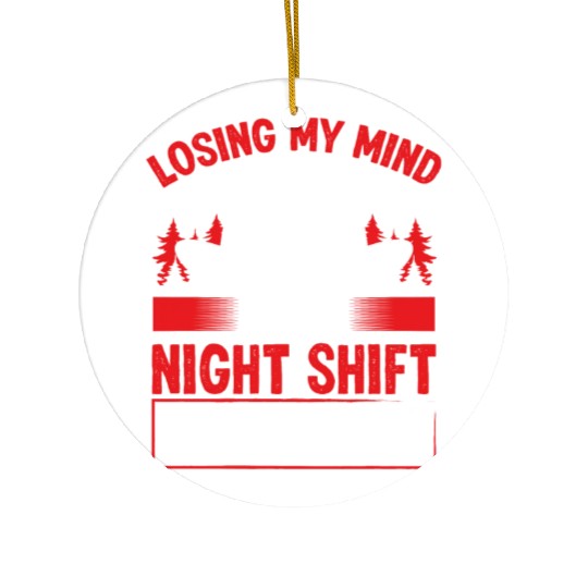 Firefighter Losing my Mind Night Shift Firemen Ceramic Ornaments
