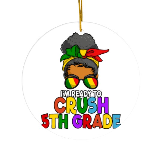 Juneteenth Messy Bun I'm Ready To Crush 5th Grade Ceramic Ornaments