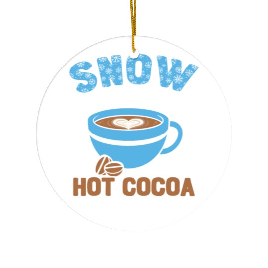 Snow Is Falling Hot Cocoa Is Calling Ice Cold Ceramic Ornaments