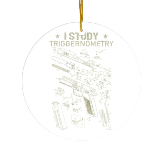 I Study Triggernometry Funny Gun Lover Ceramic Ornaments