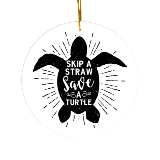 Skip A Staw Save A Turtle Ceramic Ornaments