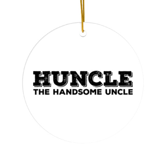 Huncle The Handsome Uncle Ceramic Ornaments