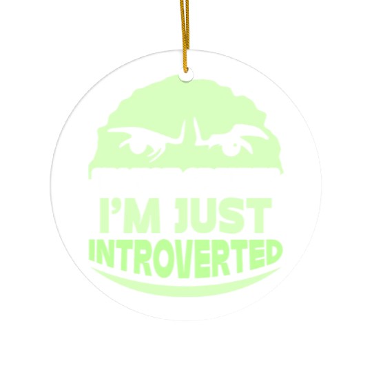 I'm Not Cranky - I'm Just Introverted Introvert Ceramic Ornaments