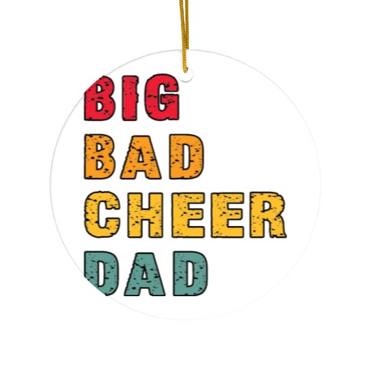 Big Bad Cheer Dad Funny Parent Father Awesome Ceramic Ornaments