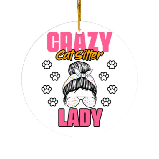 Crazy Cat Lady Funny Animal Sitting Humor For A Ceramic Ornaments
