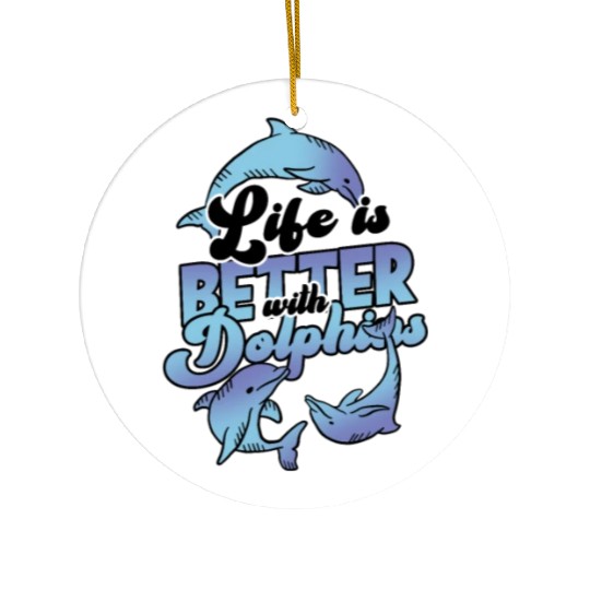 Life is better with dolphins - ocean Ceramic Ornaments