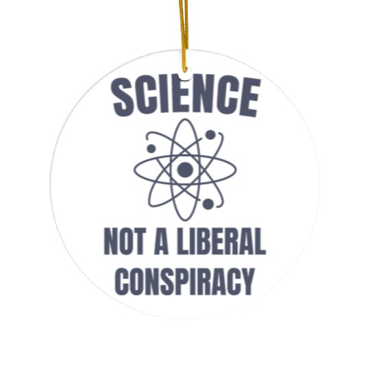 Science Not a Liberal Conspiracy Scientist Ceramic Ornaments