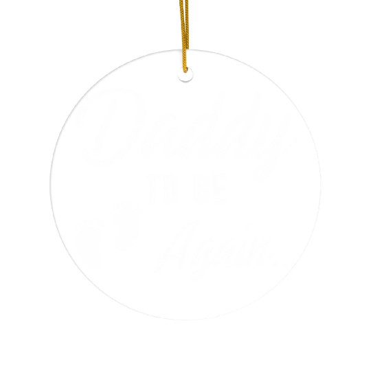 Daddy To Be Again Ceramic Ornaments