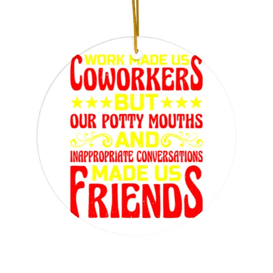 Our Inappropriate Conversations Made Us Friends 6 Ceramic Ornaments