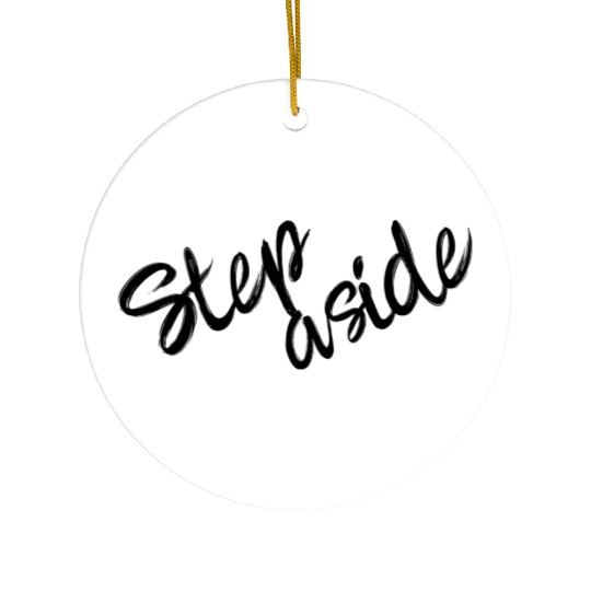 step aside Ceramic Ornaments