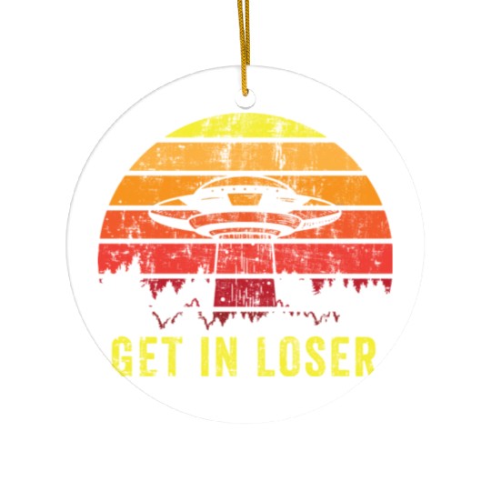 Aliens Art Get In Loser UFO Fan Gift Idea Ceramic Ornaments