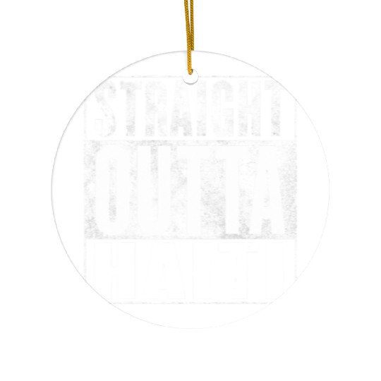 Haiti Straight Outta Haiti Ceramic Ornaments