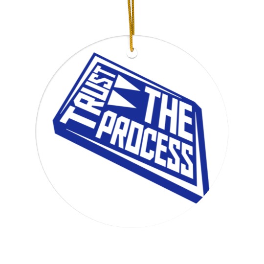 trust the process quote Ceramic Ornaments