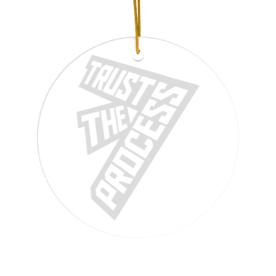 trust the process quote Ceramic Ornaments