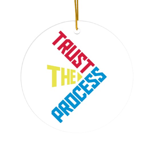 trust the process quote Ceramic Ornaments