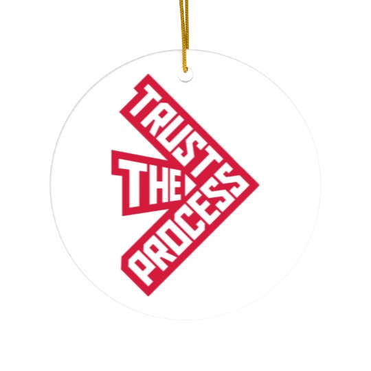 trust the process quote Ceramic Ornaments
