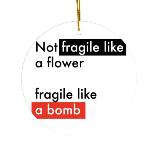 Feminism - Fragile like a bomb - Frida Kahlo Ceramic Ornaments