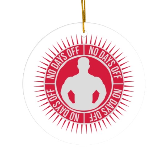 no days off quote Ceramic Ornaments