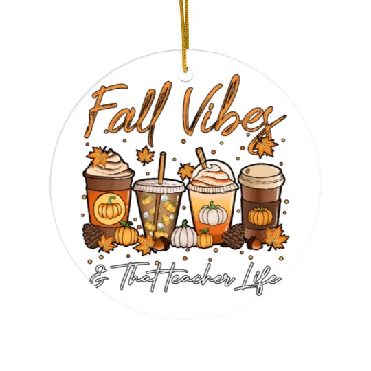 Fall Vibes & That Teacher Life Ceramic Ornaments