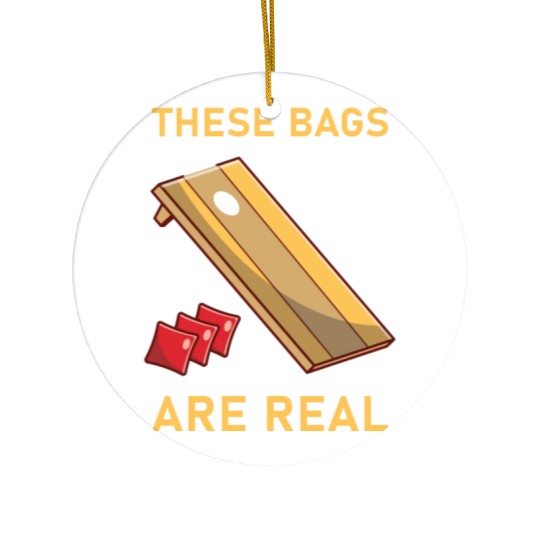 These Bags Are Real - Cornhole Ceramic Ornaments