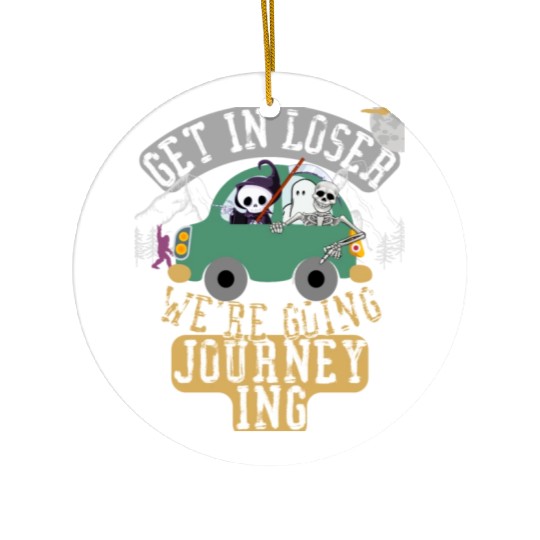 Get in loser we're going journeying Ceramic Ornaments