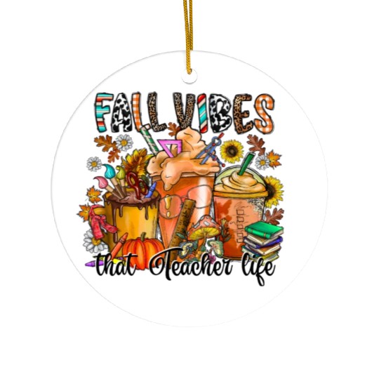 Fall Vibes That Teacher Life Ceramic Ornaments