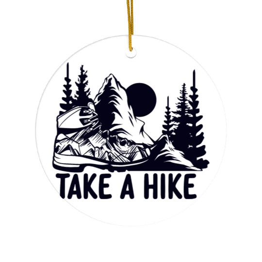 Go For A Hike, Take A Hike Ceramic Ornaments