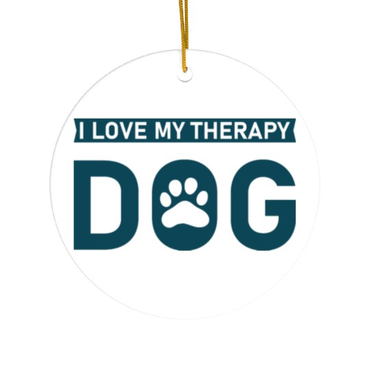 I love my Therapy Dog Ceramic Ornaments