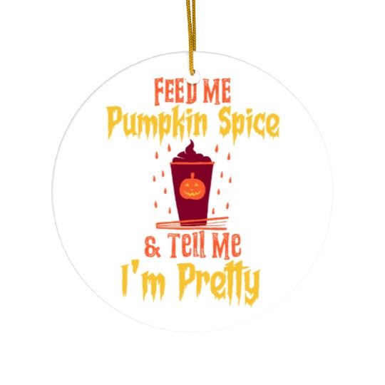 Feed Me Pumpkin Spice Fall Halloween Ceramic Ornaments
